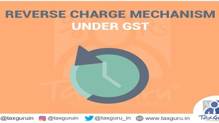 Reverse Charge Mechanism In GST Regime With Chart – Updated Till Date ...