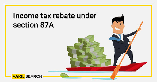 Income Tax Rebate Under Section 87A For Income Up To 5 Lakh 