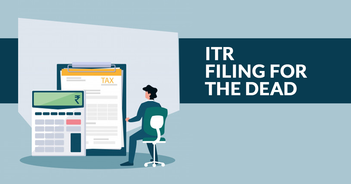 Income Tax: A step-by-step guide to filing ITR for a deceased person