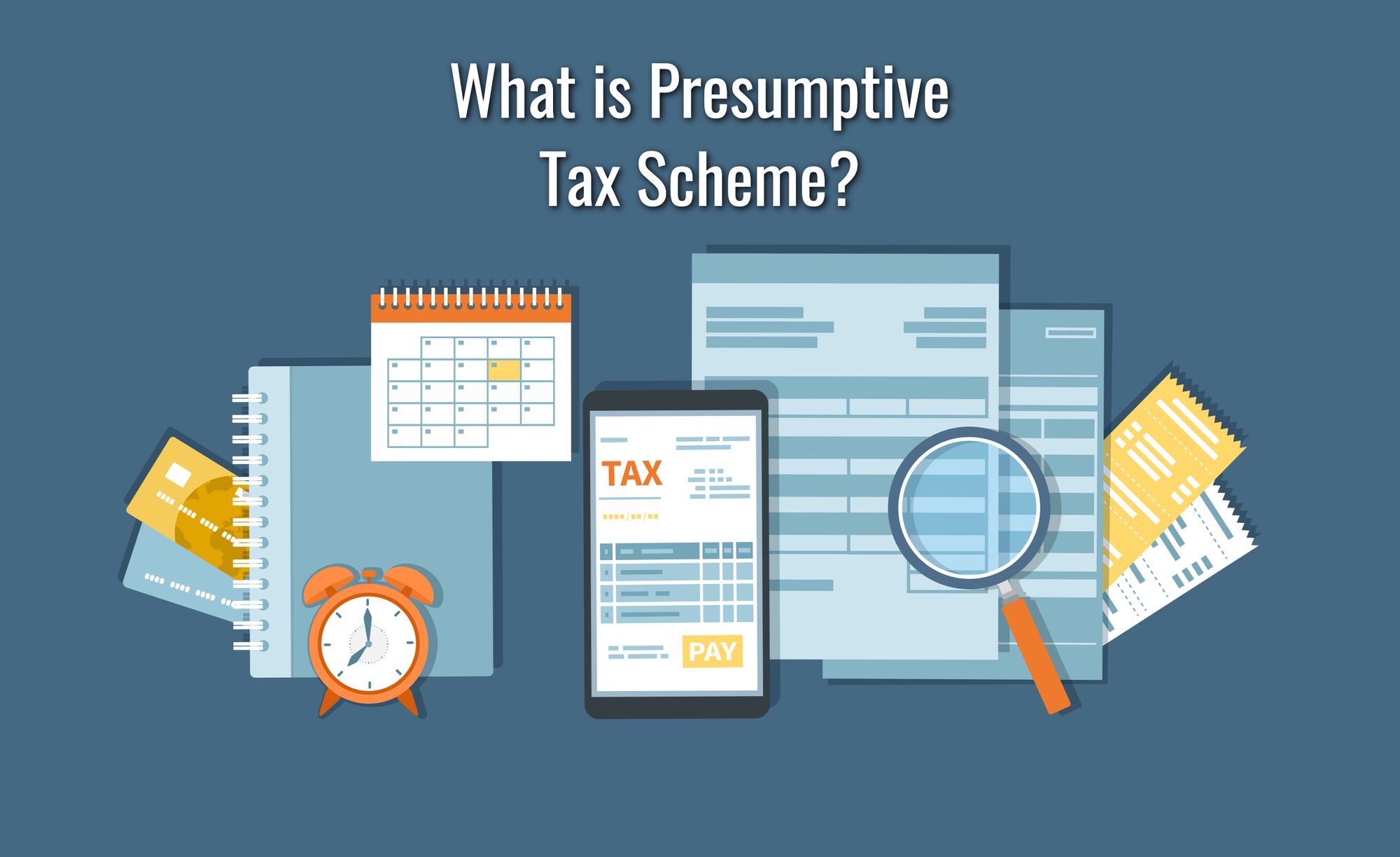 Presumptive taxation: The scheme that eases burden on small businesses