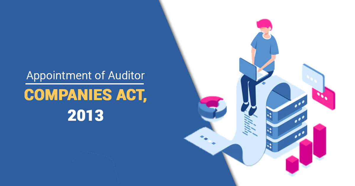 Process of Appointment of Auditor under Companies Act, 2013