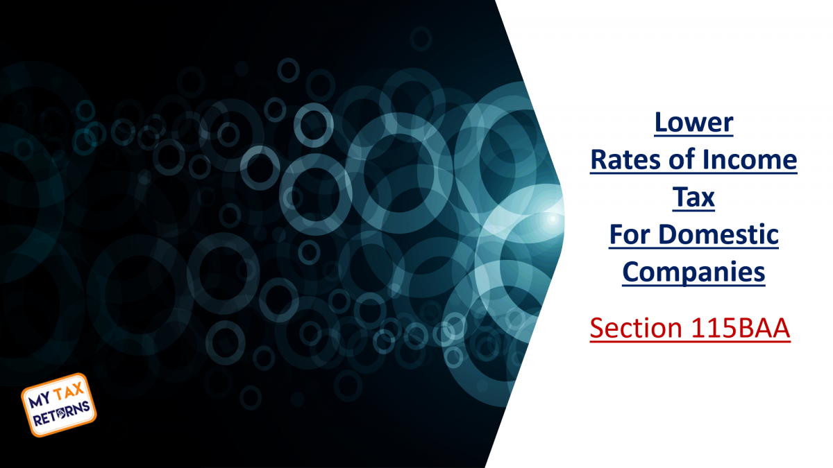 Applicability & Implications of Section 115BAA of Income Tax – Reduced Rate of Tax for Companies