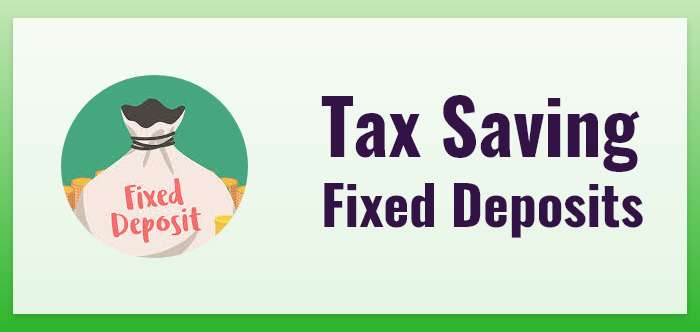 What are tax-saving fixed deposits and why should you invest in them ...