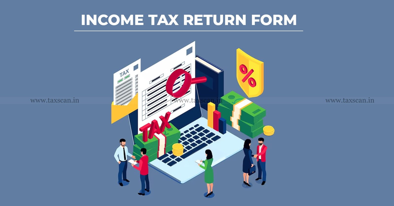 From ITR 1 to ITR 7, here is a summary of seven income tax return forms