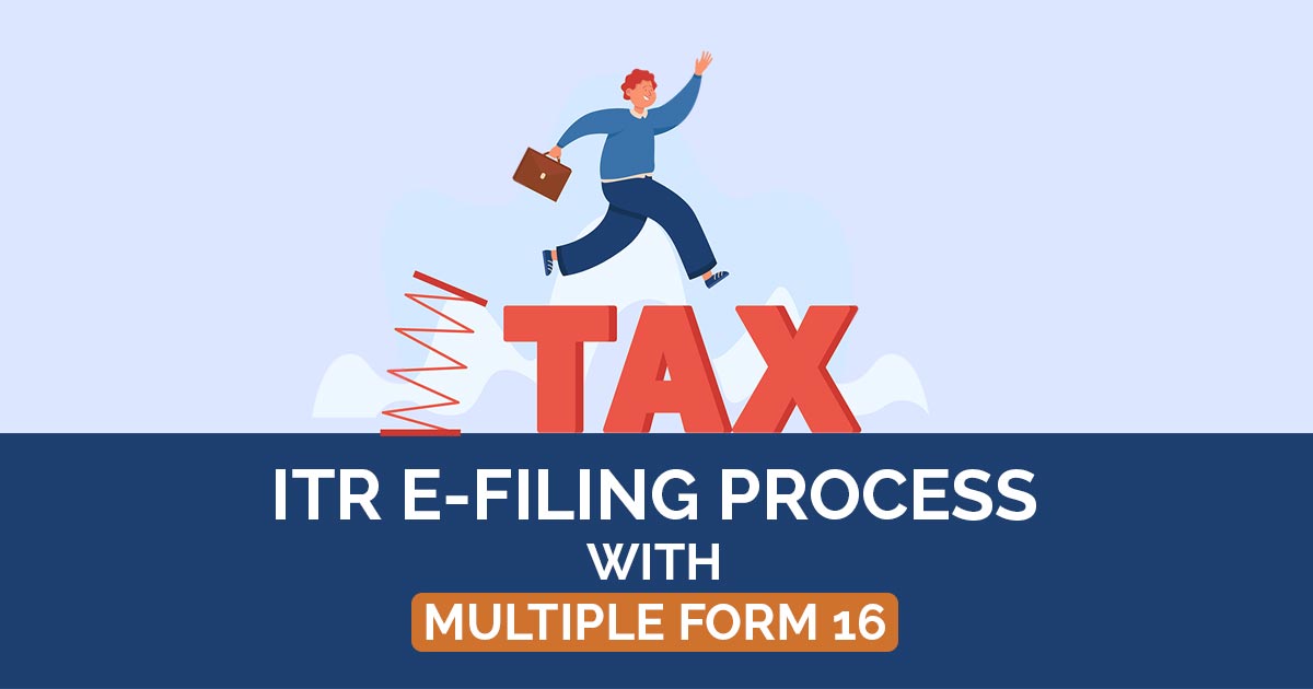 How to file income tax return with multiple Form 16s